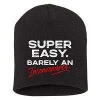Super Easy Barely An Inconvenience Funny Pitch Meeting Short Acrylic Beanie