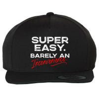 Super Easy Barely An Inconvenience Funny Pitch Meeting Wool Snapback Cap