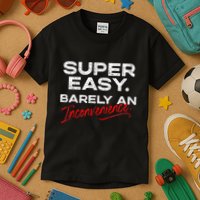 Super Easy Barely An Inconvenience Funny Pitch Meeting Kids T-Shirt