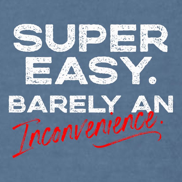 Super Easy Barely An Inconvenience Funny Pitch Meeting Garment-Dyed Sweatshirt