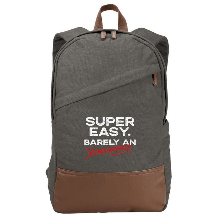 Super Easy Barely An Inconvenience Funny Pitch Meeting Cotton Canvas Backpack