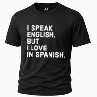 Speak English But I Love In Spanish Cooling Performance Crew T-Shirt