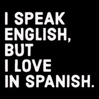 Speak English But I Love In Spanish Cooling Performance Crew T-Shirt
