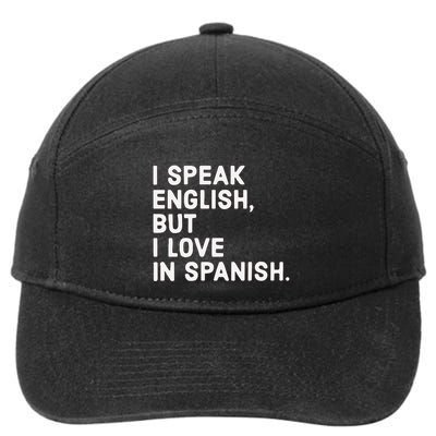 Speak English But I Love In Spanish 7-Panel Snapback Hat
