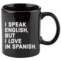Speak English But I Love In Spanish 11oz C Handle Ceramic Mug