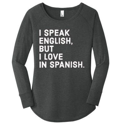 Speak English But I Love In Spanish Women's Perfect Tri Tunic Long Sleeve Shirt