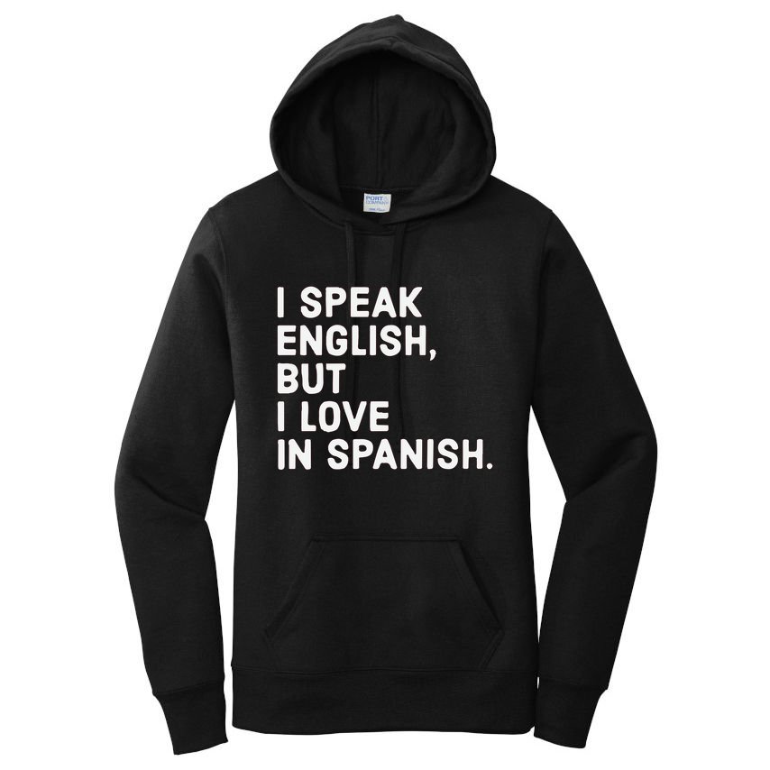 Speak English But I Love In Spanish Women's Pullover Hoodie