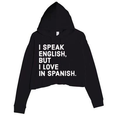 Speak English But I Love In Spanish Crop Fleece Hoodie