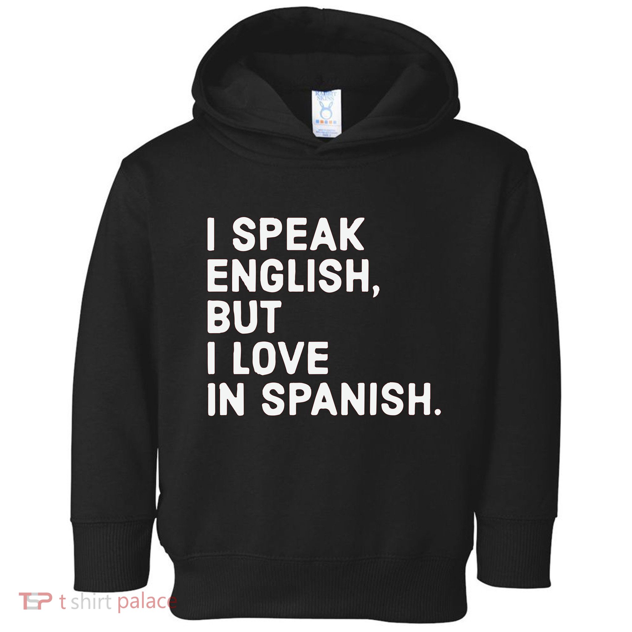 Speak English But I Love In Spanish Toddler Hoodie