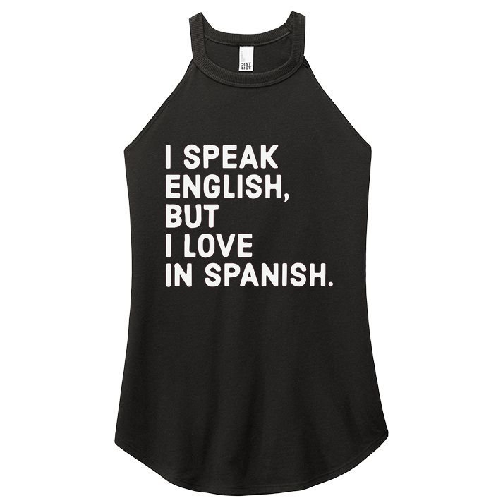 Speak English But I Love In Spanish Women's Perfect Tri Rocker Tank
