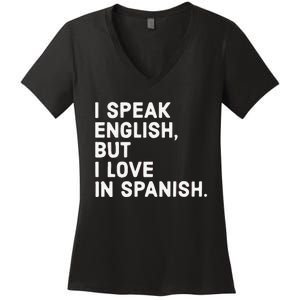 Speak English But I Love In Spanish Women's V-Neck T-Shirt