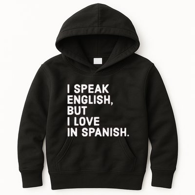 Speak English But I Love In Spanish Kids Hoodie
