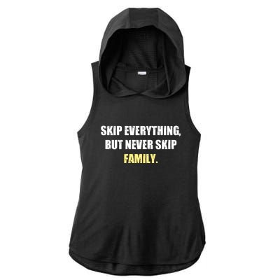 Skip Everything But Never Skip Family Family Reunion Ladies PosiCharge Tri-Blend Wicking Draft Hoodie Tank