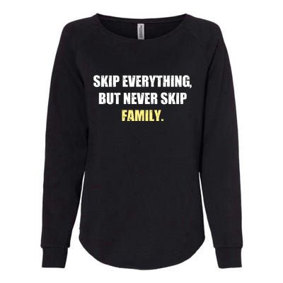 Skip Everything But Never Skip Family Family Reunion Womens California Wash Sweatshirt