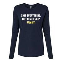 Skip Everything But Never Skip Family Family Reunion Womens Cotton Relaxed Long Sleeve T-Shirt