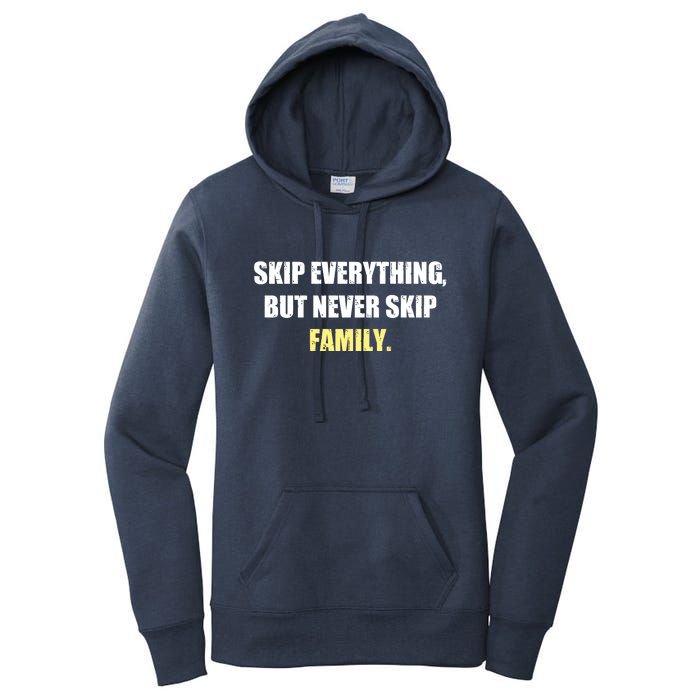 Skip Everything But Never Skip Family Family Reunion Women's Pullover Hoodie