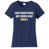 Skip Everything But Never Skip Family Family Reunion Women's T-Shirt