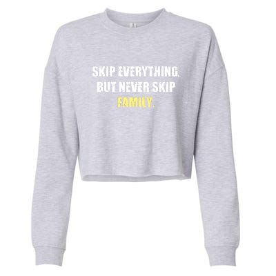 Skip Everything But Never Skip Family Family Reunion Cropped Pullover Crew