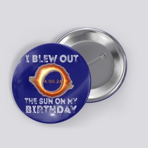 Solar Eclipse Birthday I Blew Out The Sun On My Birthday Button