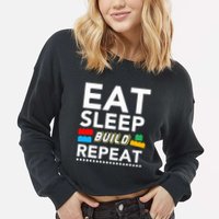 Sleep Eat Build Repeat Building Blocks Bricks Master Builder Cropped Pullover Crew