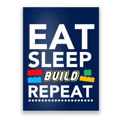 Sleep Eat Build Repeat Building Blocks Bricks Master Builder Poster