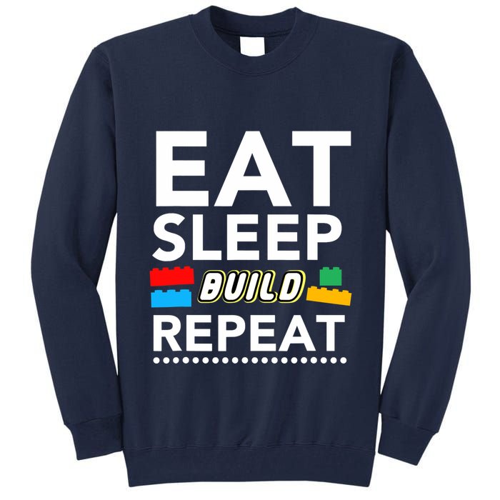 Sleep Eat Build Repeat Building Blocks Bricks Master Builder Tall Sweatshirt