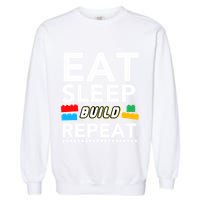 Sleep Eat Build Repeat Building Blocks Bricks Master Builder Garment-Dyed Sweatshirt