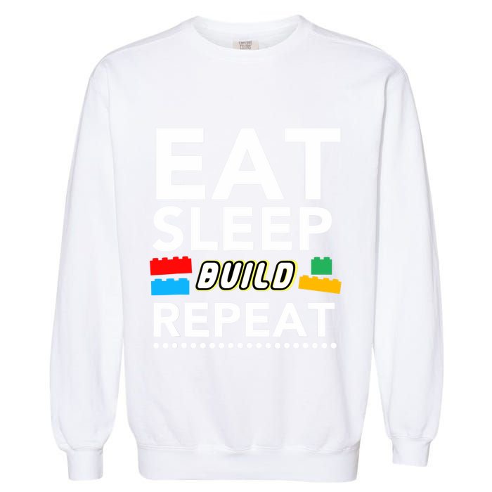 Sleep Eat Build Repeat Building Blocks Bricks Master Builder Garment-Dyed Sweatshirt