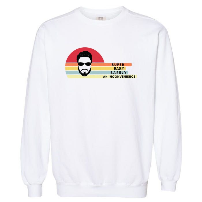 Super Easy Barely An Inconvenience Funny Retro Style Garment-Dyed Sweatshirt