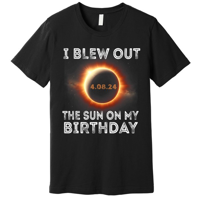 Solar Eclipse Birthday I Blew Out The Sun On My Birthday Premium T-Shirt