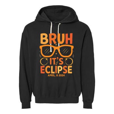 Solar Eclipse Bruh Its Eclipse April 8 2024 Garment-Dyed Fleece Hoodie