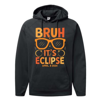 Solar Eclipse Bruh Its Eclipse April 8 2024 Performance Fleece Hoodie