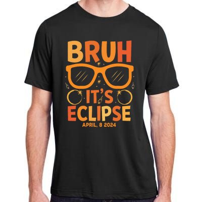 Solar Eclipse Bruh Its Eclipse April 8 2024 Adult ChromaSoft Performance T-Shirt