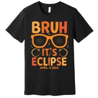 Solar Eclipse Bruh Its Eclipse April 8 2024 Premium T-Shirt