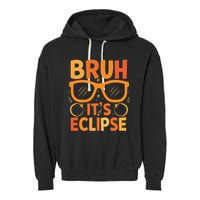 Solar Eclipse Bruh Its Eclipse Garment-Dyed Fleece Hoodie