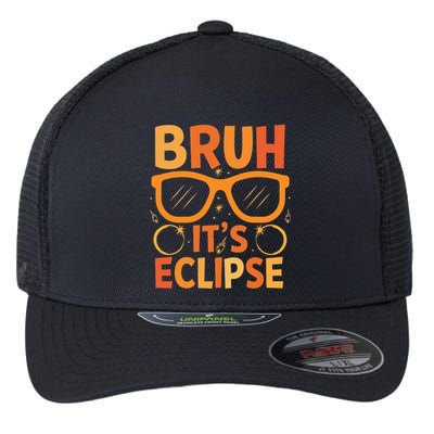 Solar Eclipse Bruh Its Eclipse Flexfit Unipanel Trucker Cap