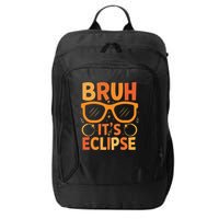 Solar Eclipse Bruh Its Eclipse City Backpack