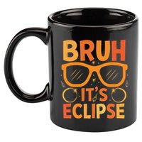 Solar Eclipse Bruh Its Eclipse 11oz C Handle Ceramic Mug