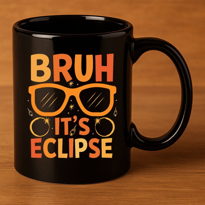 Solar Eclipse Bruh Its Eclipse 11oz C Handle Ceramic Mug