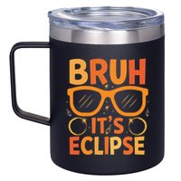 Solar Eclipse Bruh Its Eclipse 12oz Stainless Steel Coffee Mug