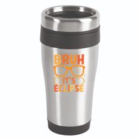 Solar Eclipse Bruh Its Eclipse 16oz Travel Tumbler