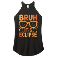 Solar Eclipse Bruh Its Eclipse Women's Perfect Tri Rocker Tank