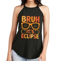 Solar Eclipse Bruh Its Eclipse Women's Perfect Tri Rocker Tank