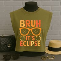 Solar Eclipse Bruh Its Eclipse Garment-Dyed Women's Muscle Tee