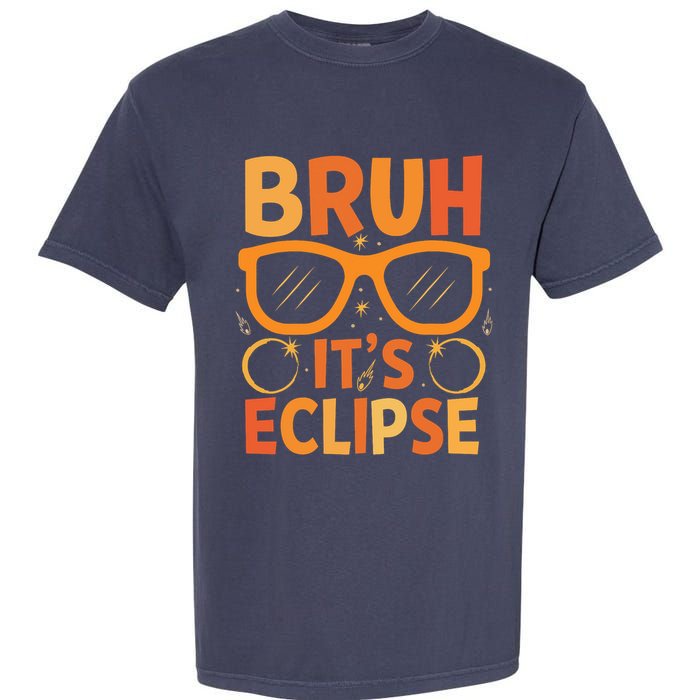 Solar Eclipse Bruh Its Eclipse Garment-Dyed Heavyweight T-Shirt