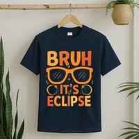 Solar Eclipse Bruh Its Eclipse T-Shirt
