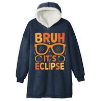Solar Eclipse Bruh Its Eclipse Hooded Wearable Blanket