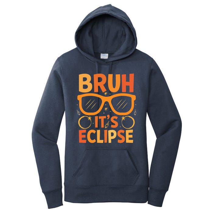 Solar Eclipse Bruh Its Eclipse Women's Pullover Hoodie
