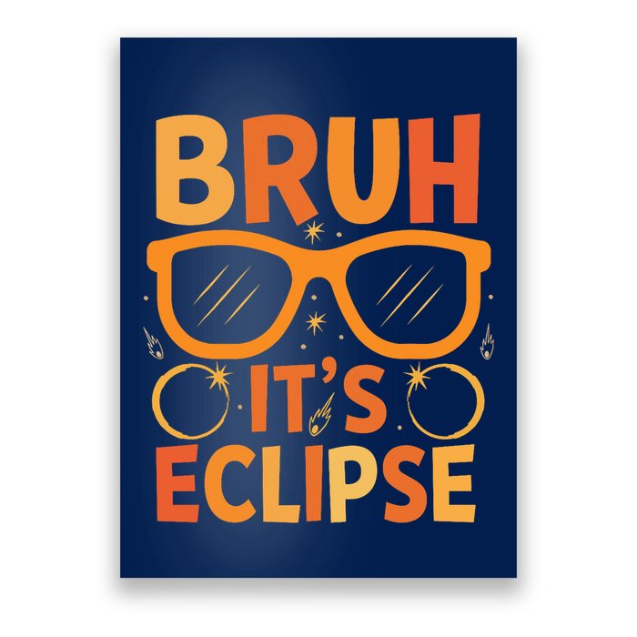 Solar Eclipse Bruh Its Eclipse Poster