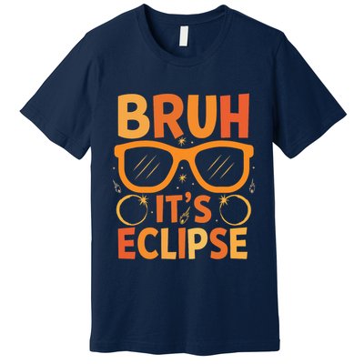 Solar Eclipse Bruh Its Eclipse Premium T-Shirt
